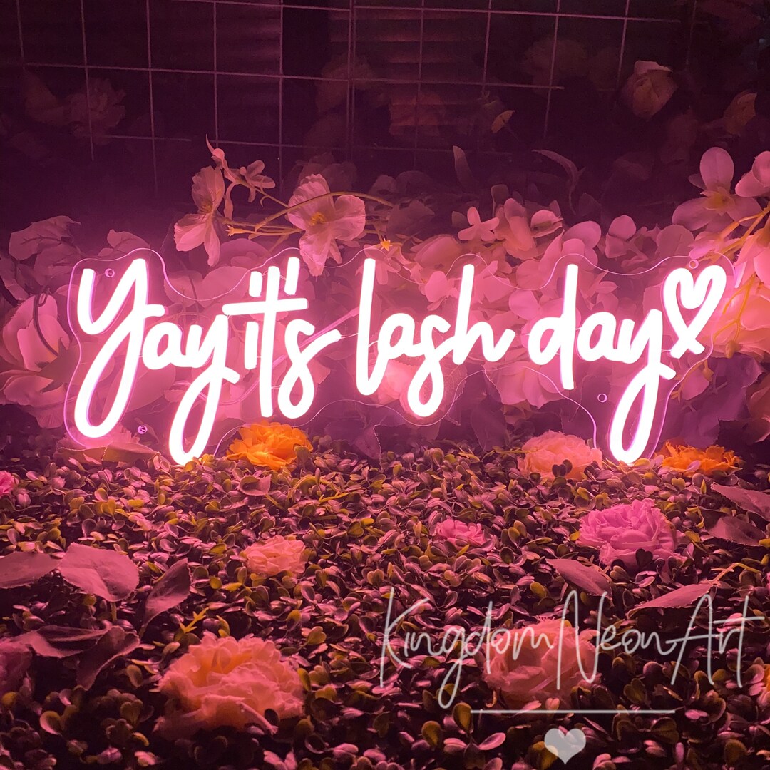 Yay It's Lash Day Neon Sign Custom Beauty Salon Led Light Lash Room ...