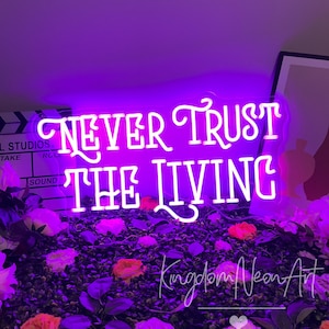 Never Trust The Living Neon Sign Halloween Led Light Custom Halloween Neon Sign Home Wall Decor Gothic Halloween Decor Halloween Gift