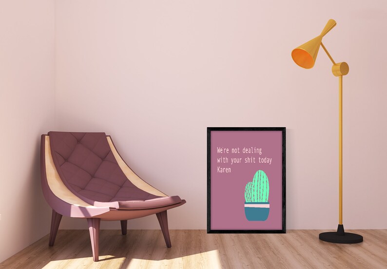 We/'re Not Dealing With Your Shit Today Karen Print