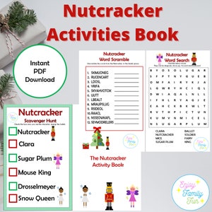 May include: A printable Nutcracker activity book with a scavenger hunt, word search, and word scramble. The book features illustrations of a Nutcracker, Clara, Sugar Plum Fairy, Mouse King, Drosselmeyer, and the Snow Queen.