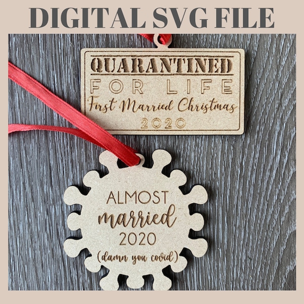 Married 2020 Ornament SVG file | Set of 2 designs | Glowforge SVG | 2020 Humor | Quarantined For Life | Almost Married 2020 | Laser cut file