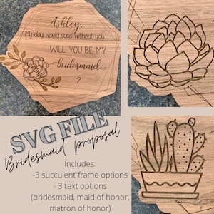 Succulent Bridesmaid Proposal SVG | Glowforge Laser Cut File|  Maid of Honor | Matron of Honor | Digital file