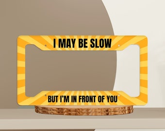 I'm In Front of You' License Plate Frame, Humorous Slow Driver License Holder, Unique Funny Car Accessory