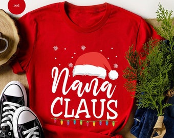 Nana Claus Tee, Nana Gift Shirt, Grandma Christmas Tee, Christmas Gigi Tee, Christmas Shirt, Family Christmas T Shirt, Xmas Party Tee