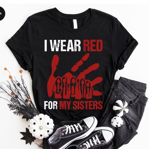 I Wear Red for My Sisters, No More Tshirt, Stolen Sisters Shirts, Murdered Women Shirt, Missing Women Tee, American Native Tshirts