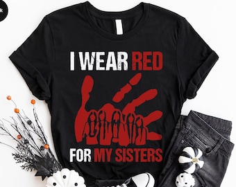 I Wear Red for My Sisters, No More Tshirt, Stolen Sisters Shirts, Murdered Women Shirt, Missing Women Tee, American Native Tshirts