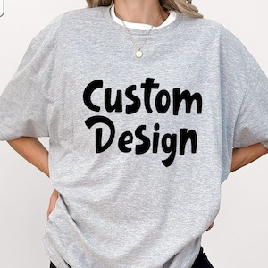 Personalized Shirt, Custom TShirt, Customized Tee, Personalized Gift, Custom Text Shirt, Saying Shirt, Custom Graphic Tee, Shirt With Words