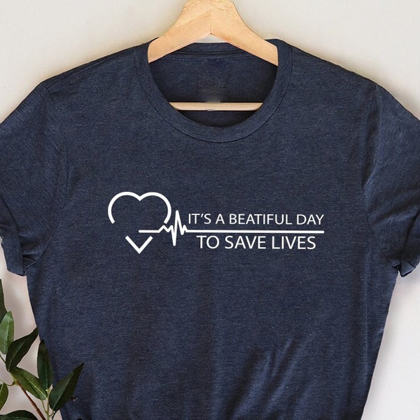 It's A Beautiful Day To Save Lives Shirt, Nursing Shirt, Shirt For Women, Gift For Her, Nursing School Tee, Nursing Gift, Doctor Gift