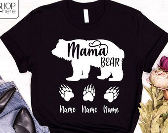 Custom Mama Bear Shirt, Mama T-Shirt, Mama Bear Shirt, Mothers Day Gift, Mothers Day Shirt, Mama Bear Graphic Tees, Gift for Mom