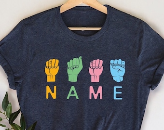 Custom TShirt, Custom Name Shirt, Custom ASL Shirt, Custom Sign Shirt, ASL Custom Text Shirt, Language Gift, ASL Shirt, Gifts For Her