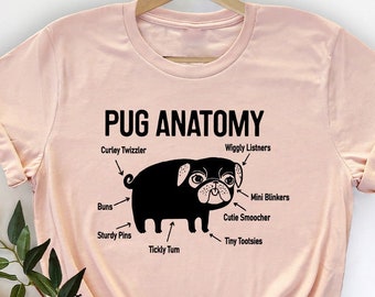 Pug Lover Tee, Funny Pug Anatomy Shirt, Dog Lover T Shirt, Dog Mom, Animal Lover T Shirt, Pug Shirts, Cute Dog T-Shirt, Gift For Dog Lover