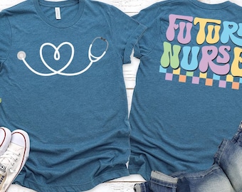 Future Nurse T-Shirt, Nursing School Gift, RN Shirt for Nursing Student, Cute Future Nurse Shirt, Nursing School Graduation Shirts