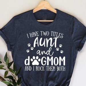 Chemise tante de maman de chien, t-shirt de tante d'amant de chien, tshirt de maman de chien, cadeaux de tante, cadeau de tante de maman de fourrure, tante et maman de chien, cadeau pour tante, t-shirt de parent de fourrure