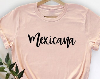 Mexicana TShirt, Latina Shirt, Latina Power Shirt, Women Empowerment, Feminist T Shirt, Mexicana Shirt, Mexicana Gift
