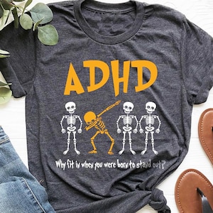 Adhd Support Shirts, Funny ADHD T-shirt, Skeleton Shirt, Mental Health Shirt, Teacher Shirt, Adhd Awareness Shirt, Cool Adhd Shirt