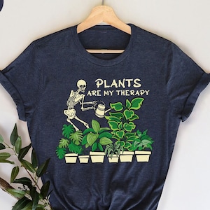 Funny Gardener Shirt, Garden Gift, Plant Crewneck Sweatshirt, Skeleton Graphic Tees for Women, Therapy TShirt, Plants Are My Therapy T-Shirt