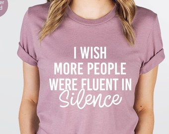 Humorous T Shirt, Funny Saying Shirt, Funny Women Shirt, Shirt With Saying, Sarcastic Shirt, Funny Shirt, Sarcasm Shirt