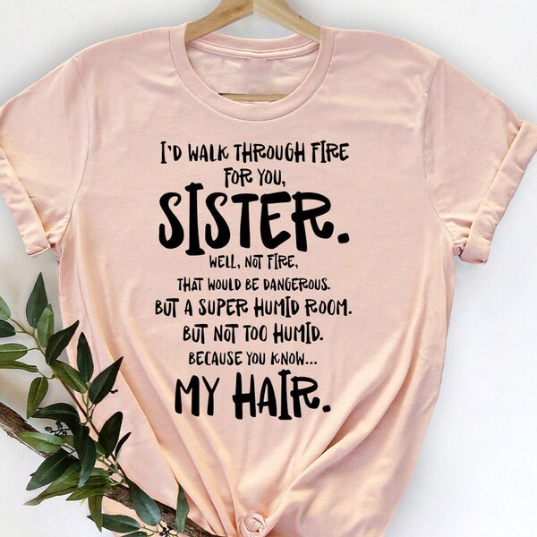 Funny Sister Shirt, Sorority Shirt, Sister T-Shirt, Sister Shirt, Bestie T Shirt, Best Friend T Shirt, Funny Bestie Shirt, Like Sister Shirt