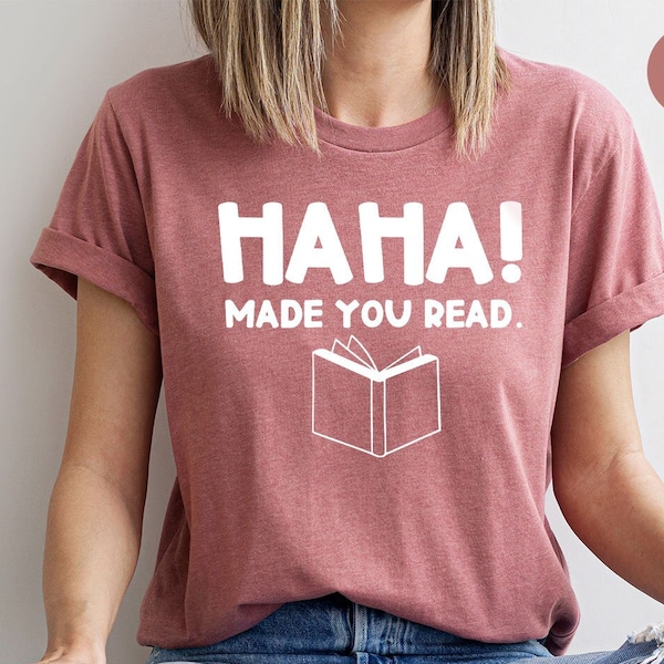 Funny Teacher Shirt, English Teacher Gift, Funny Librarian Shirt, Librarian Gifts, Ha Ha Made You Read, Funny Humor Shirt, Librarian T-Shirt