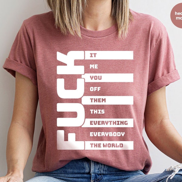 Funny Shirts, Fuck T-Shirt, Adult Humor TShirt, Gifs for Her, Gift for Him, Sarcastic Outfit, Humorous Shirts for Men, Women Graphic Tees