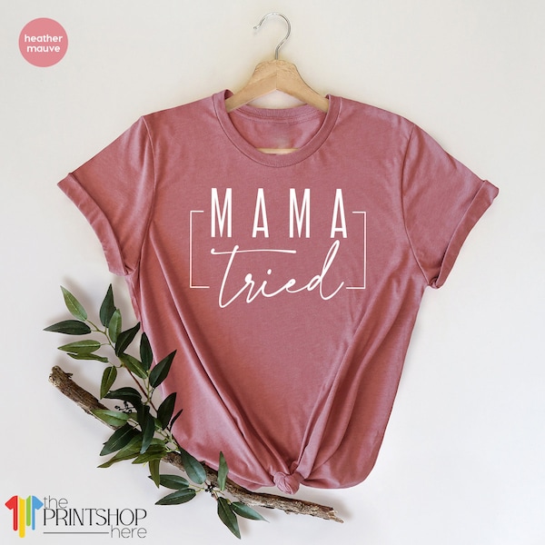 Funny Mom Shirt, Funny Mama TShirt, Mothers Day Gift, Gift For Mom, Mama Tried, Best Mom Shirt, Mother's Day Shirt, Wrestling Mom Shirt