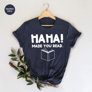 Funny Teacher Shirt, English Teacher Gift, Funny Librarian Shirt, Librarian Gifts, Ha Ha Made You Read, Funny Humor Shirt, Librarian T-Shirt image 4