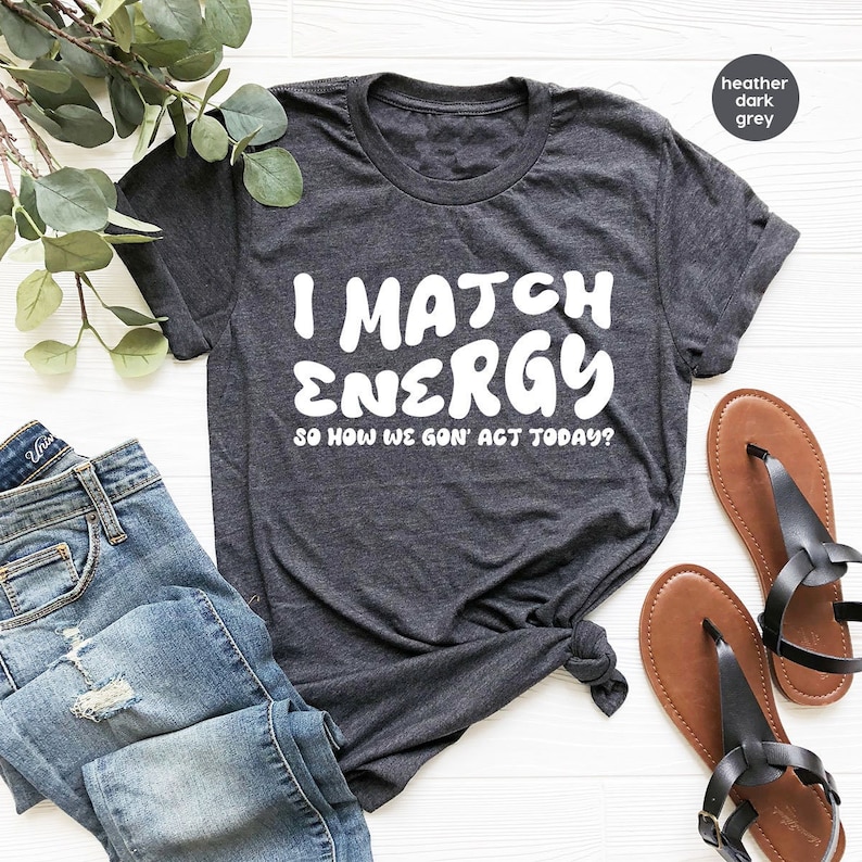 Funny Saying Shirts, Sarcastic Crewneck Sweatshirt, Gift for Her, Sarcasm Tee, Gift for Friend, Motivational TShirt, Trendy Shirts for Women image 2