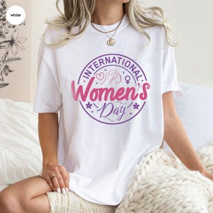 International Women&#39;s Day Shirt, Women Day Tees, Women Day Gift, Strong Women Shirt, Women Team Shirt, Feminist Shirt, Inspire Inclusion Tee
