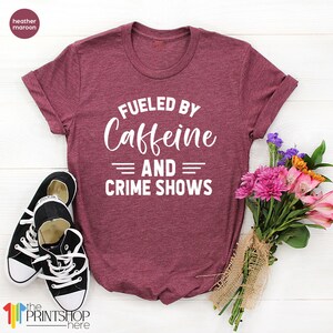Crime Shows TShirt, Caffeine And Crime Show Shirt, Crime Addict T Shirt, Criminal T-Shirt, Murder Show Shirt, Horror Series Shirt, Horror image 4