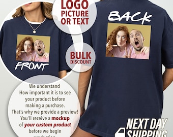 Custom Photo T-Shirt, Personalized Picture Shirt, Front And Back Print Shirt, Funny Couple Shirt, Bulk Order Shirt