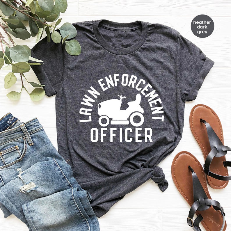 Gardening Shirt, Gardener Dad Shirt, Lawn Mower Shirt, Lawn Enforcement Officer TShirt, Fathers Day T-Shirt, Lawn TShirt, Gift For Dad image 7