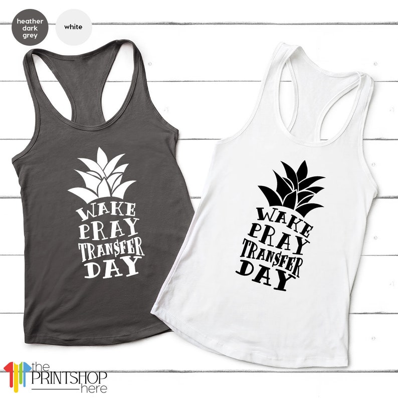 IVF Pineapple Shirts Wake Pray Transfer Day Embryos Shirt Funny IVF Shirt Funny Pineapple Shirt Pineapple TShirt IVF T Shirts