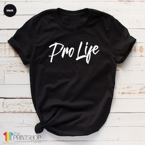 Pro life Shirt, Pro-life TShirt, Conservative Shirt, Shirts for Women, T Shirts for Women, Women&#39;s Shirts, Prolife