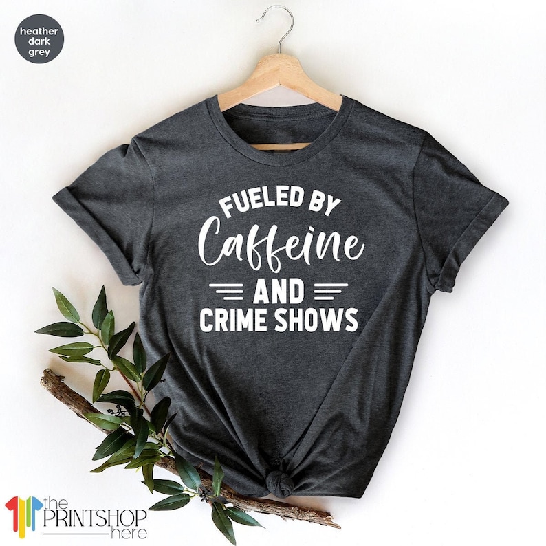 Crime Shows TShirt, Caffeine And Crime Show Shirt, Crime Addict T Shirt, Criminal T-Shirt, Murder Show Shirt, Horror Series Shirt, Horror image 1