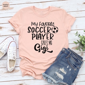 Soccer Shirts for Grandma, My Favorite Soccer Player Calls Me Gigi, Soccer Player Gigi Shirt, Grandma Gifts for Soccer Player Granddaughter