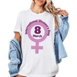 March 8 Shirt, International Women&#39;s Day Shirt, Woman Day Shirt, Woman Day Group Gift, Strong Woman Shirt, Feminist Shirt