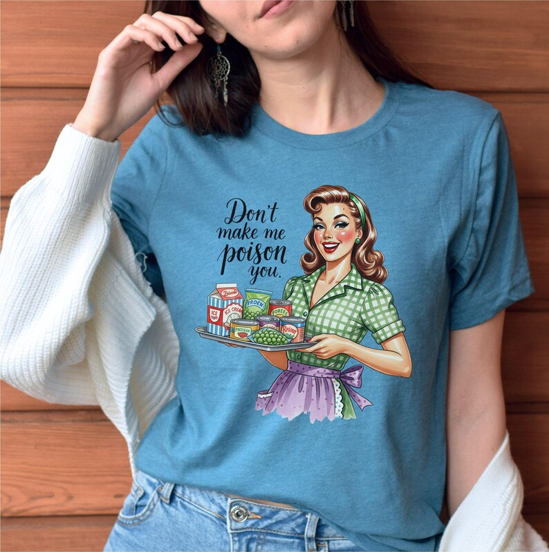Don't Make Me Poison You Sarcastic Shirt, Funny Retro Housewife Woman Graphic Tee, Dark Humor Vintage Style Apparel immagine 5