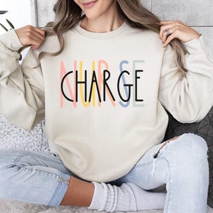Charge Nurse Sweatshirt, Colorful Longsleeve for Sassy Lead Nurses, Nursing Team Leader Gift, Hospital Apparel, Nurse Life Hoodie