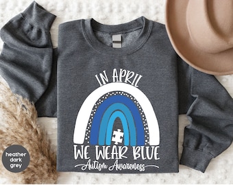 Autism Crewneck Sweatshirt, Autism Awareness Month Shirt, Autism Shirt, Neurodiversity T-Shirt, Autism Support Tees, Autism Mom Shirt