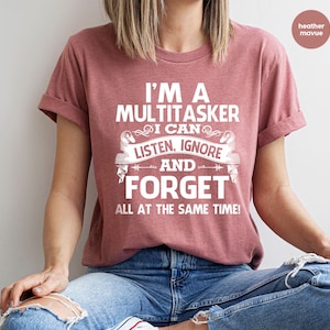 Sarcastic T-Shirt, Careless T Shirt, Attitude Shirt, Funny Awkward TShirt, Sassy Girl Shirt, Dark Humor Shirt, I'm A Multitasker Shirt image 5