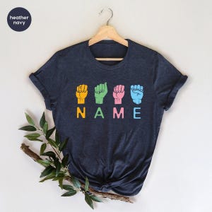 Custom TShirt, Custom Name Shirt, Custom ASL Shirt, Custom Sign Shirt, ASL Custom Text Shirt, Language Gift, ASL Shirt, Gifts For Her