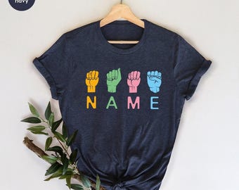 Custom TShirt, Custom Name Shirt, Custom ASL Shirt, Custom Sign Shirt, ASL Custom Text Shirt, Language Gift, ASL Shirt, Gifts For Her