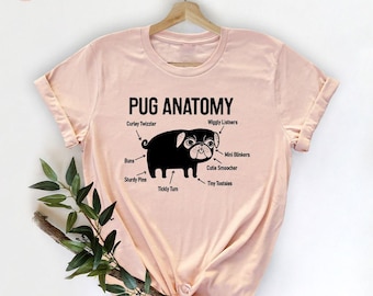 Pug Lover Tee, Funny Pug Anatomy Shirt, Dog Lover T Shirt, Dog Mom, Animal Lover T Shirt, Pug Shirts, Cute Dog T-Shirt, Gift For Dog Lover