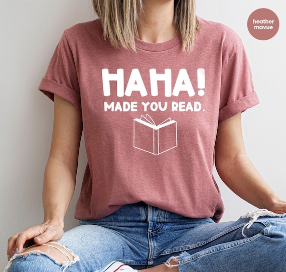Funny Teacher Shirt, English Teacher Gift, Funny Librarian Shirt, Librarian Gifts, Ha Ha Made You Read, Funny Humor Shirt, Librarian T-Shirt