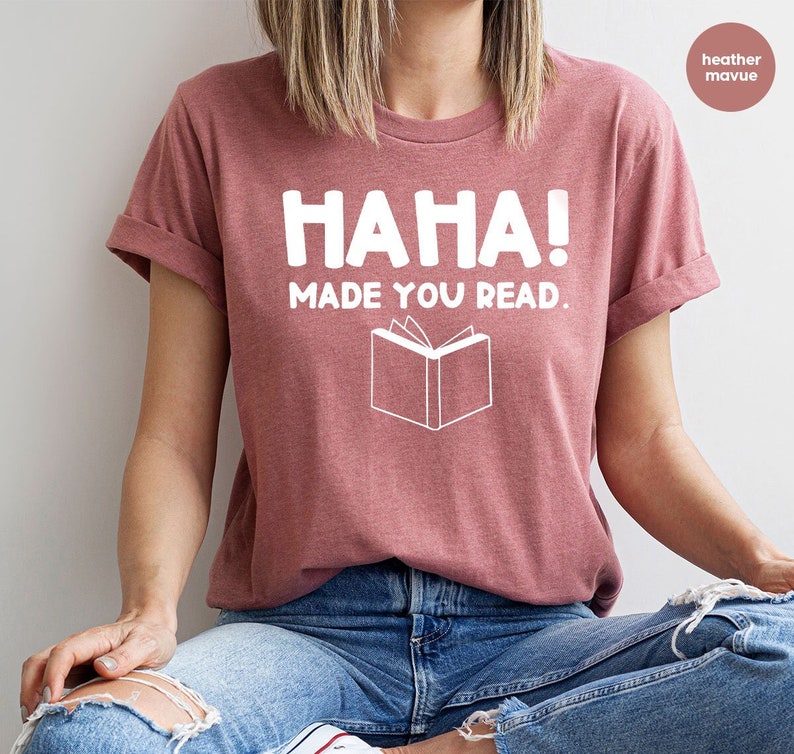 Funny Teacher Shirt, English Teacher Gift, Funny Librarian Shirt, Librarian Gifts, Ha Ha Made You Read, Funny Humor Shirt, Librarian T-Shirt image 1