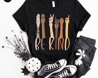 Sign Language Shirts, Be Kind Tshirt, ASL Graphic Tees, Anti-Racism T-Shirt, Inspirational Gifts, Kindness Clothing, Gift for Friends