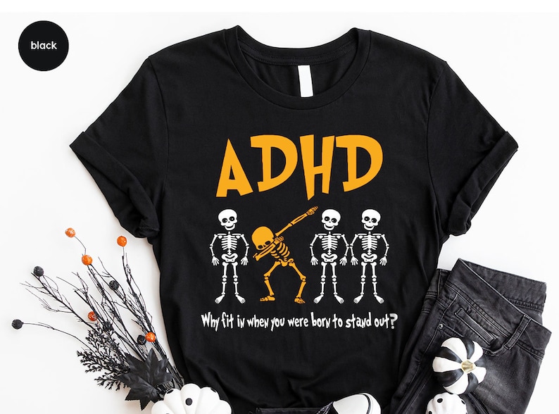Funny ADHD T-shirt, Skeleton Shirt, Adhd Support Shirts, Mental Health Shirt, Teacher Shirt, Adhd Awareness Shirt, Cool Adhd Shirt