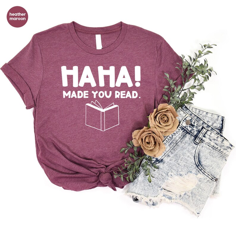 Funny Teacher Shirt, English Teacher Gift, Funny Librarian Shirt, Librarian Gifts, Ha Ha Made You Read, Funny Humor Shirt, Librarian T-Shirt image 5