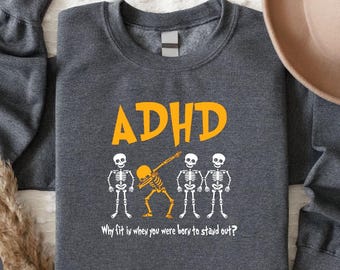 Funny ADHD Sweatshirt, Skeleton Longsleeve, Adhd Support Hoodies, Mental Health Shirt, Teacher Shirt, Adhd Awareness Shirt, Cool Adhd Shirt