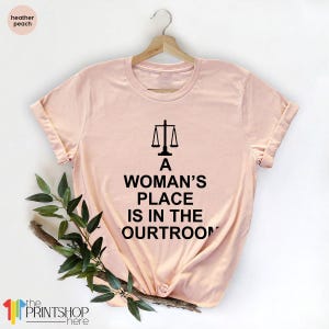 Law Student Shirt, Law Graduation Shirt, Feminist TShirts, Lawyer TShirt, Womans Place Is In The Courtroom, RBG T Shirt, Law School Shirts